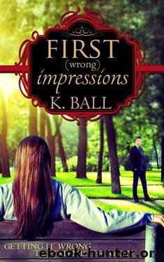 First (Wrong) Impressions by Krista D. Ball