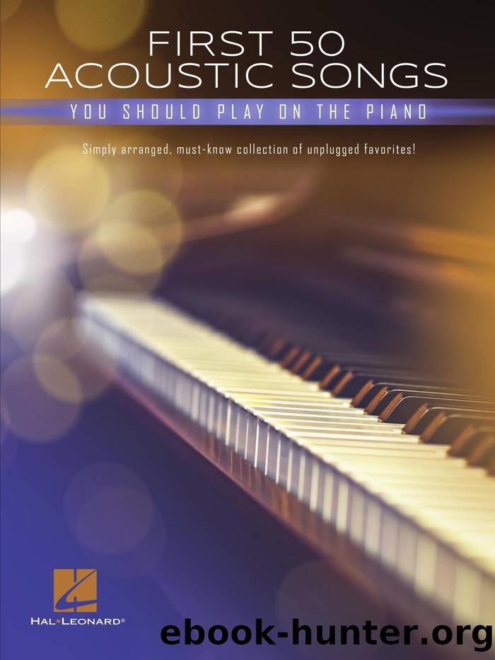 First 50 Acoustic Songs You Should Play on Piano by Hal Leonard Corp
