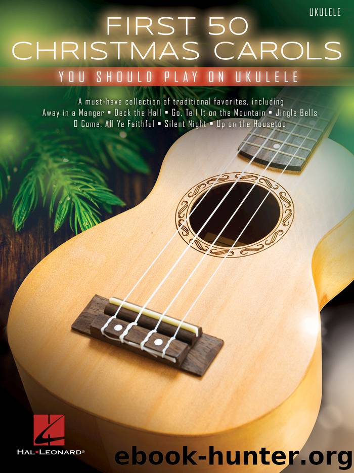 First 50 Christmas Carols You Should Play on Ukulele by Hal Leonard Corp