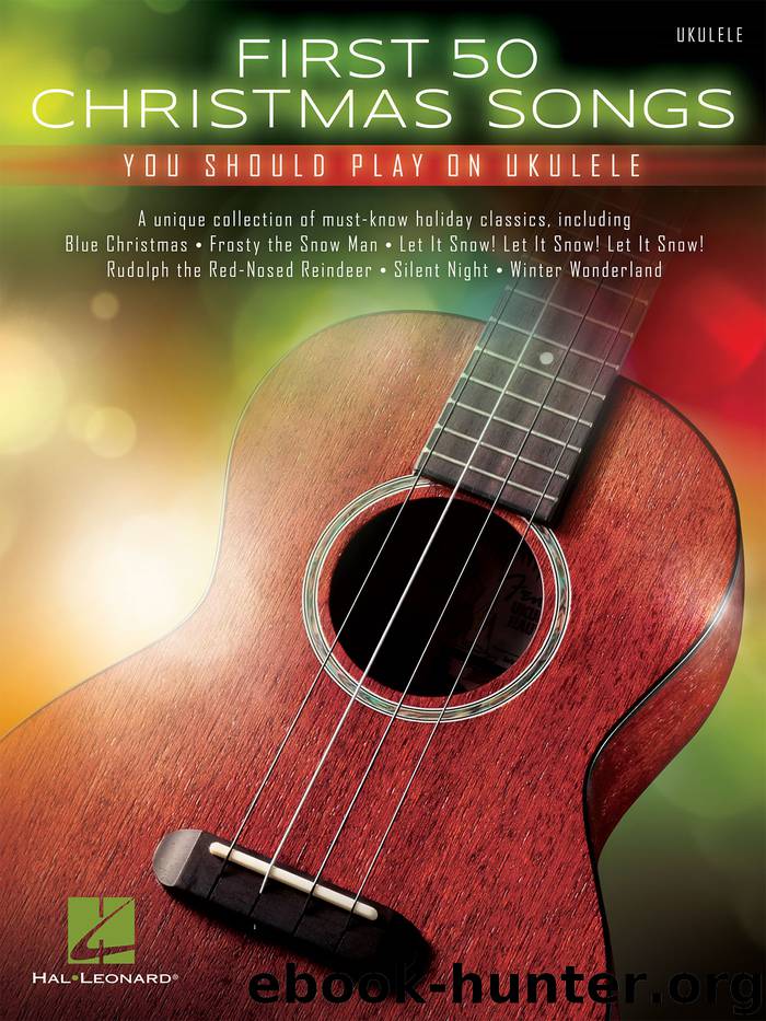 First 50 Christmas Songs You Should Play on Ukulele by Hal Leonard Corp
