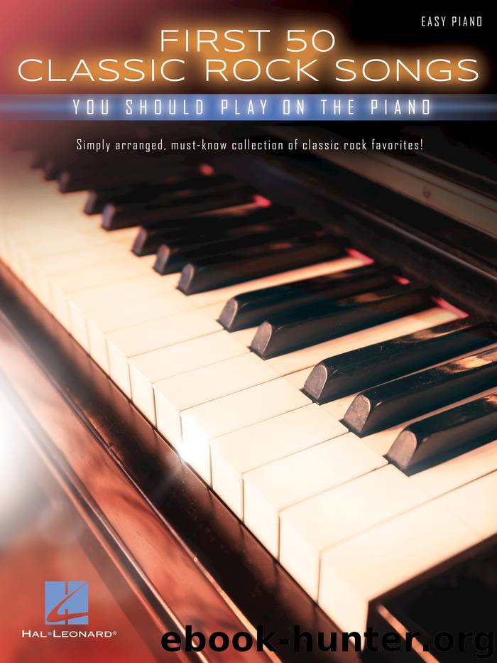 First 50 Classic Rock Songs You Should Play on Piano by Hal Leonard Corp
