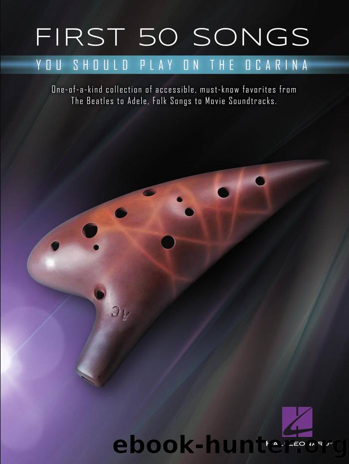 First 50 Songs You Should Play On Ocarina by Hal Leonard Corp