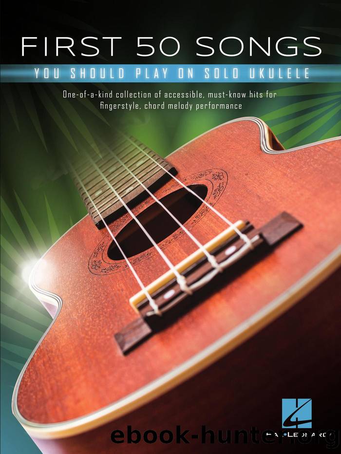 First 50 Songs You Should Play on Solo Ukulele by Hal Leonard Corp