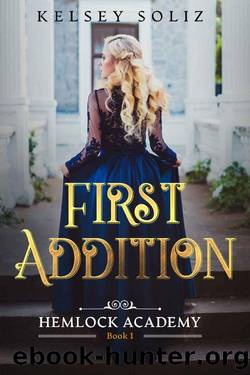 First Addition: Hemlock Academy Book 1 by Kelsey Soliz