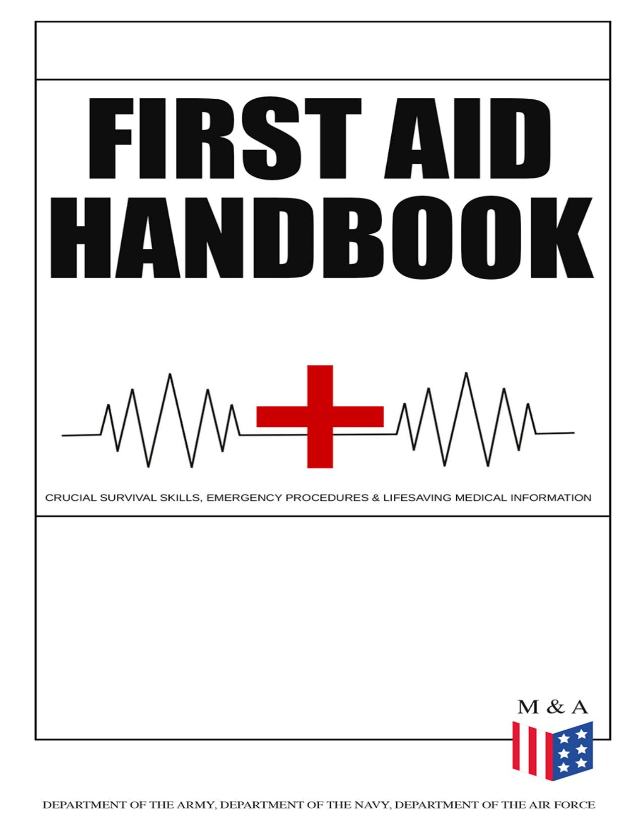 First Aid Handbook--Crucial Survival Skills, Emergency Procedures & Lifesaving Medical Information by Department of the Army