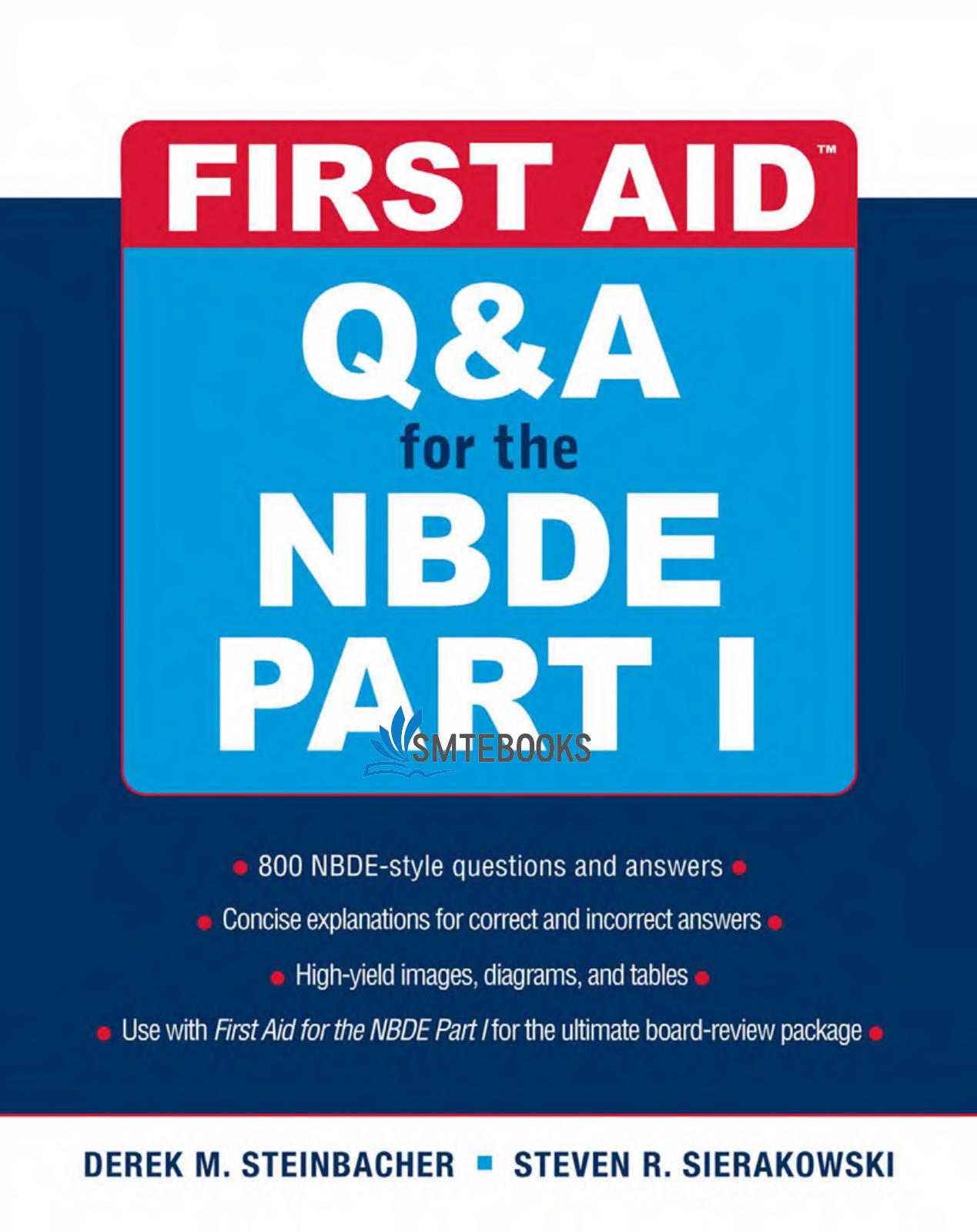 First Aid Q&A for the NBDE Part I by Derek Steinbacher Steven Sierakowski