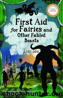 First Aid for Fairies and Other Fabled Beasts by Lari Don