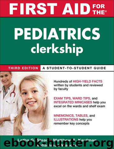 First Aid for the Pediatrics Clerkship, Third Edition (First Aid Series) by Stead Latha & Kaufman Matthew & Waseem Muhammad