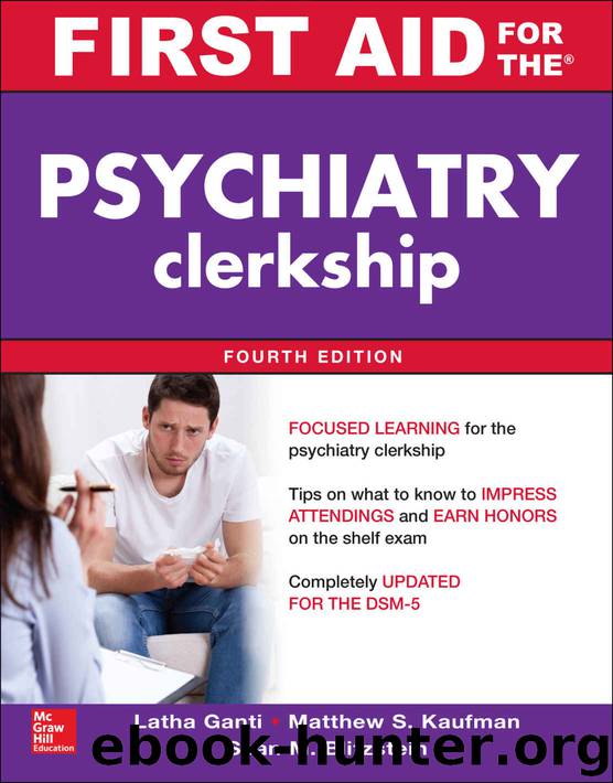 First Aid for the Psychiatry Clerkship, Fourth Edition (First Aid Series) by Latha Ganti & Matthew S. Kaufman & Sean M. Blitzstein