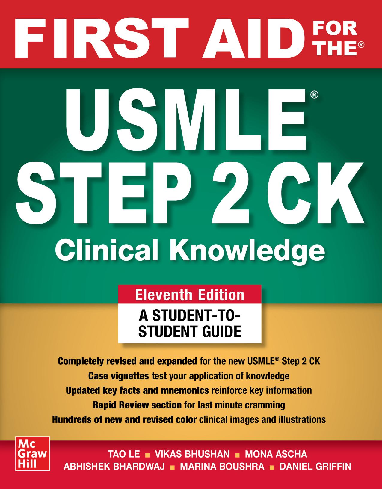 First Aid for the USMLE Step 2 CK, Eleventh Edition by Tao Le; Vikas Bhushan; Mona Ascha; Abhishek Bhardwaj; Marina Boushra; Daniel Griffin