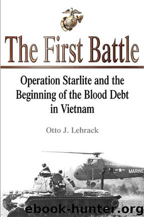 First Battle: Operation Starlite and the Beginning of the Blood Debt in Vietnam by Otto Lehrack