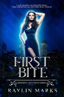First Bite, Book 2: A Reverse Harem Immortal Devotion Series by Raylin Marks