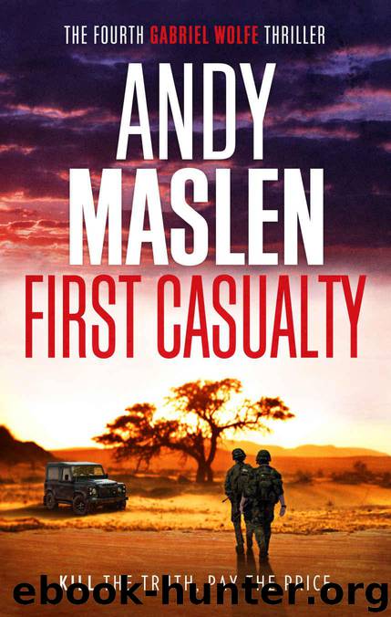 First Casualty (The Gabriel Wolfe Thrillers Book 4) by Andy Maslen ...