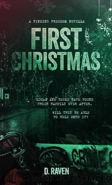 First Christmas: A Novella of the Finding Freedom series by D. Raven