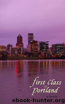 First Class to Portland by AJ Harmon