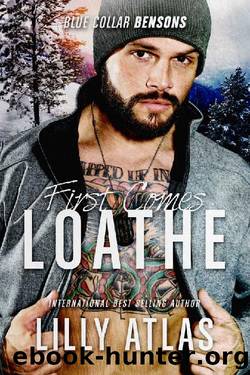 First Comes Loathe (Blue Collar Bensons Book 1) by Lilly Atlas