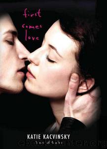 First Comes Love by Katie Kacvinsky