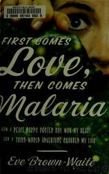 First Comes Love, Then Comes Malaria by Eve Brown-Waite