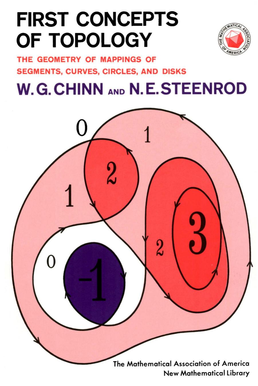First Concepts of Topology: The Geometry of Mappings of Segments, Curves, Circles, and Disks by W. G. Chinn and N. E. Steenrod