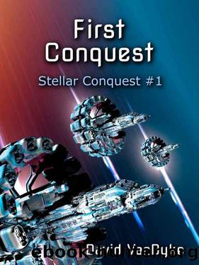 First Conquest (Stellar Conquest Series Book 1) by David VanDyke