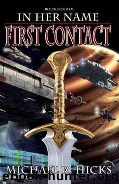 First Contact (In Her Name: The Last War Trilogy, Book 1) by Michael R. Hicks