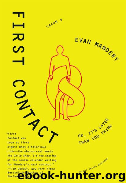 First Contact: Or, It's Later Than You Think by Evan Mandery