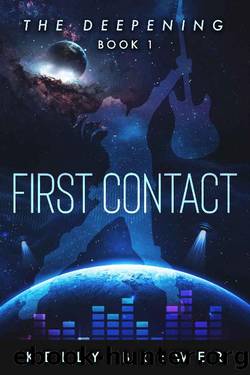 First Contact~Book One in The Deepening Series~A Space Rock Opera Romance Adventure by Kelly Brewer