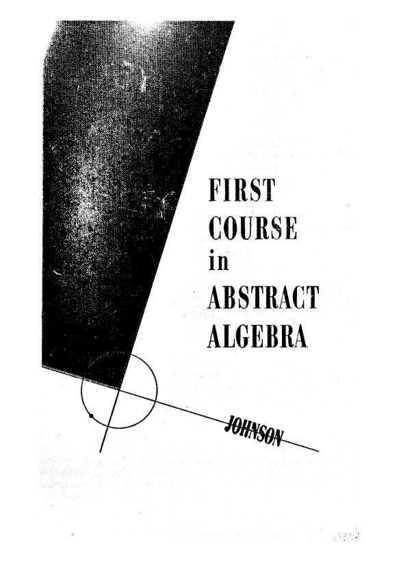 First Course in Abstract Algebra by Richard E. Johnson