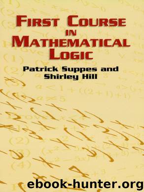 First Course in Mathematical Logic (Dover Books on Mathematics) by Patrick Suppes & Shirley Hill
