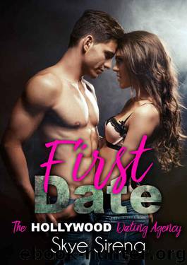 First Date (The Hollywood Dating Agency Book 1) by Skye Sirena