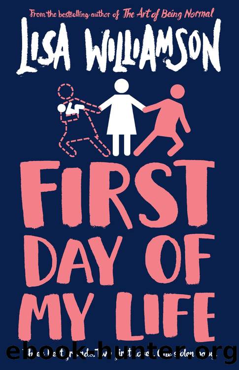 First Day of My Life by Lisa Williamson