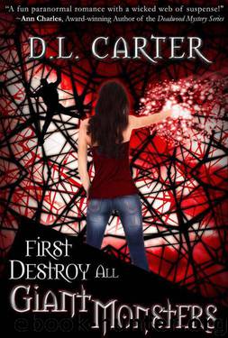 First Destroy All Giant Monsters by D.L. Carter