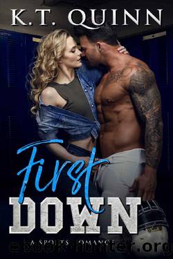 First Down: A Sports Romance by K.T. Quinn