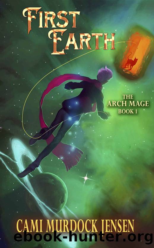 First Earth: A YA Fantasy Adventure to Another World (Arch Mage Series Book 1) by Cami Murdock Jensen