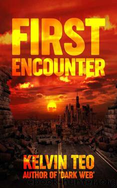First Encounter: A Post-Apocalyptic Thriller (The Visitors Book 1) by Kelvin Teo