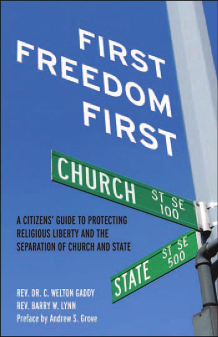 First Freedom First: A Citizen's Guide to Protecting Religious Liberty and the Separation of Church and State by C. Welton Gaddy Barry W. Lynn