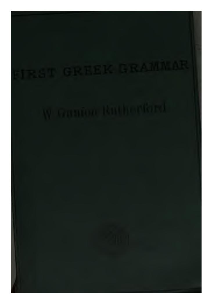 First Greek grammar by Rutherford W.G