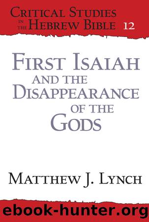First Isaiah and the Disappearance of the Gods by Matthew J. Lynch