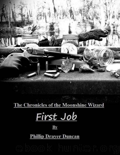 First Job (Chronicles of the Moonshine Wizard) by Drayer Duncan Phillip