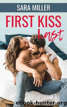 First Kiss Last by Sara Miller