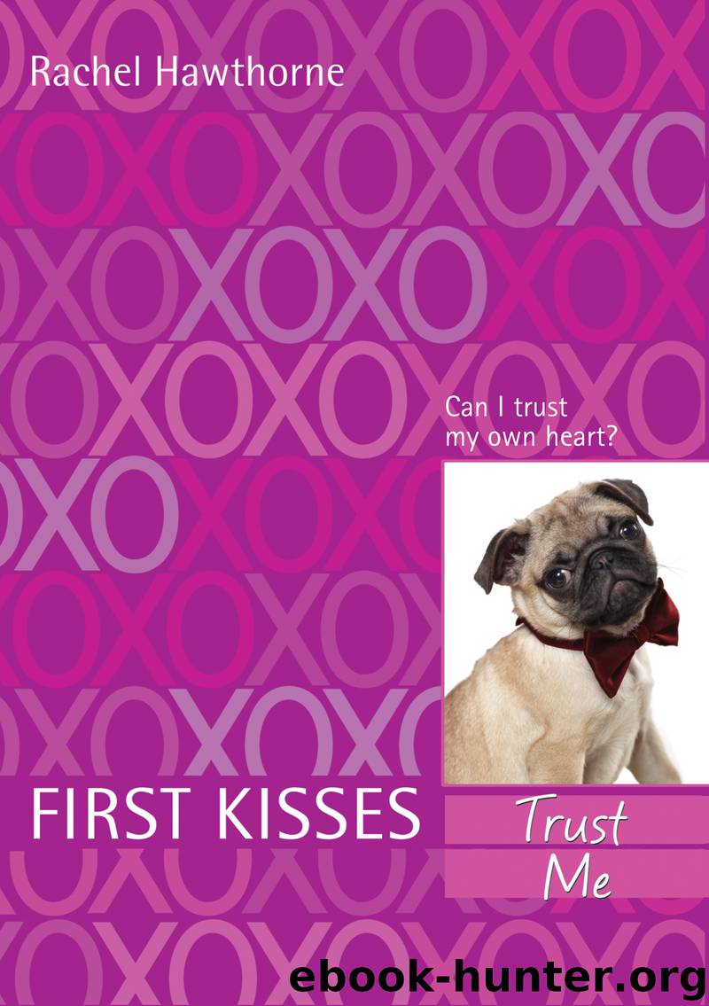 First Kisses 1: Trust Me by Rachel Hawthorne
