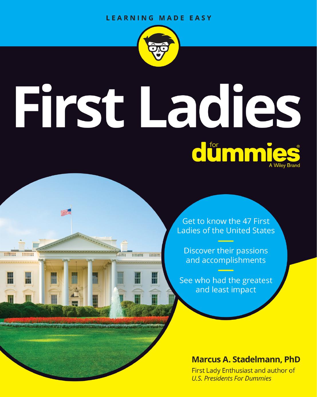 First Ladies For Dummies by Marcus A. Stadelmann PhD