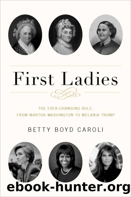 First Ladies by Betty Boyd Caroli
