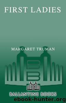 First Ladies: An Intimate Group Portrait of White House Wives by Margaret Truman