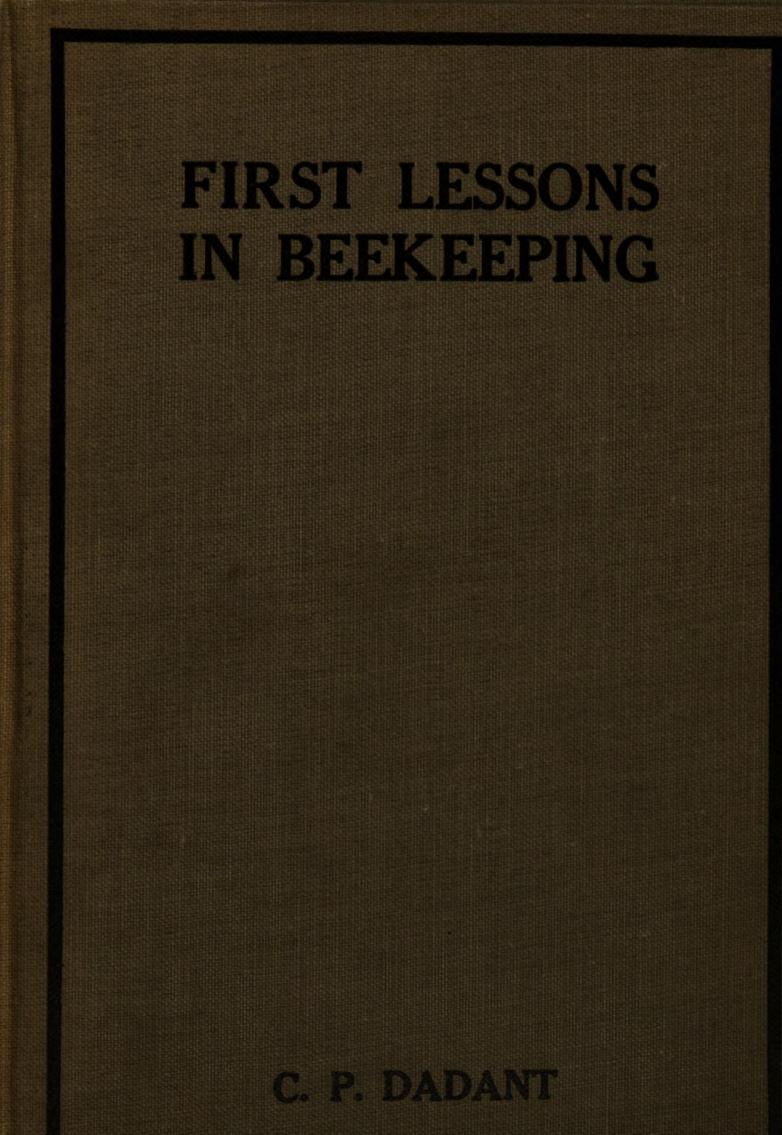 First Lessons in Beekeeping by Camille Pierre Dadant