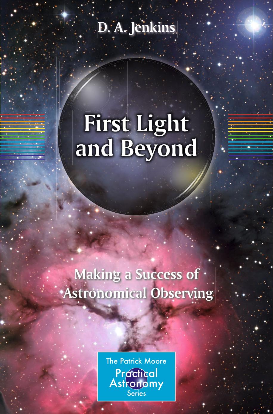 First Light and Beyond: Making a Success of Astronomical Observing by D. A. Jenkins (auth.)