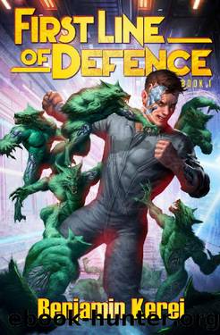 First Line of Defence: A Sci-Fi LitRPG Adventure by Benjamin Kerei