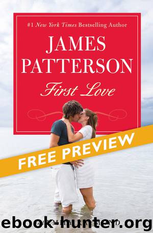 First Love -- Free Preview -- The First 12 Chapters by James Patterson Emily Raymond