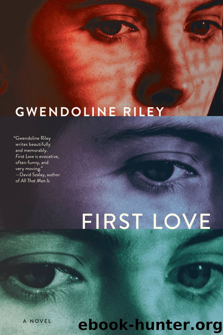 First Love by Gwendoline Riley