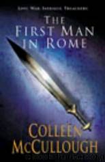 First Man in Rome by Colleen Mccullough